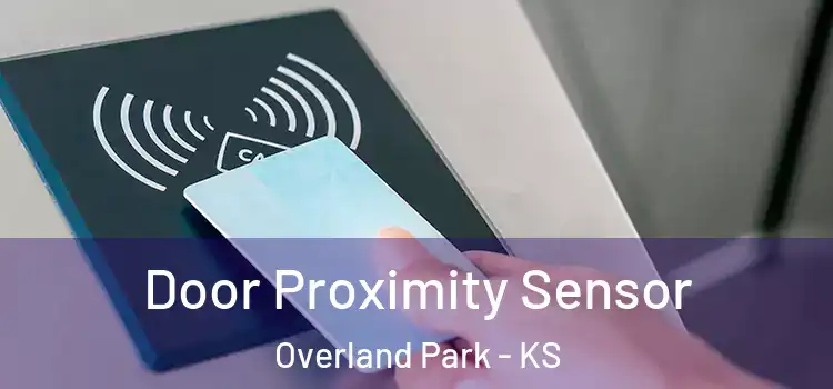 Door Proximity Sensor Overland Park - KS