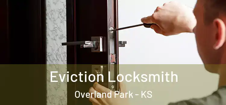 Eviction Locksmith Overland Park - KS