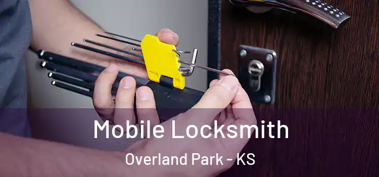  Mobile Locksmith Overland Park - KS