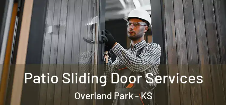 Patio Sliding Door Services Overland Park - KS